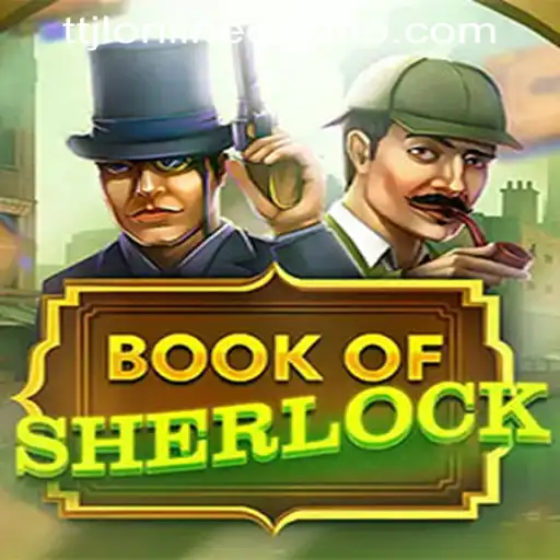 Exploring the Thrilling World of BookOfSherlock at TTJL Online Casino