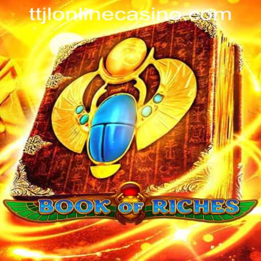 Exploring the World of 'Book of Riches': An Engaging Adventure with TTJL Online Casino